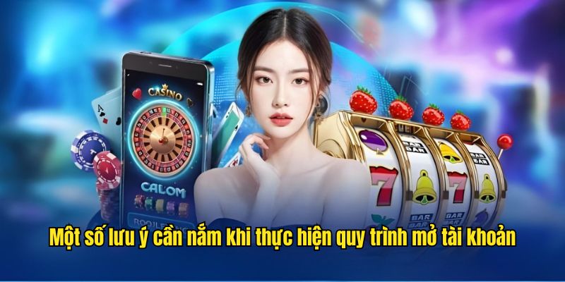 Những chú ý cần lưu tâm khi thực hiện mở tài khoản BJ88